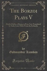 The Borzoi Plays V: Hadda Padda, a Drama in Four Acts Translated by Sadie Luise Peller From the Icelandic (Classic Repr