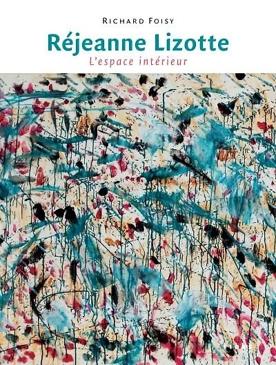 Réjeanne Lizotte : l'espace intérieur: l'espace intérieur