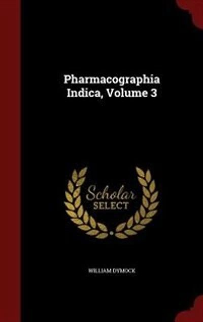 Pharmacographia Indica; Volume 3