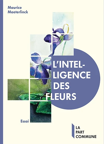 L' intelligence des fleurs: essai