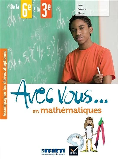 Avec vous... en mathématiques: accompagner les élèves allophones