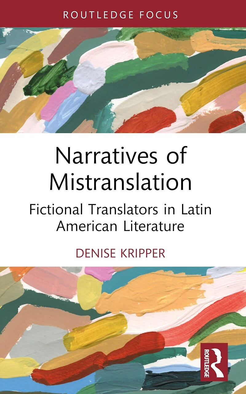 Narratives of Mistranslation: Fictional Translators Latin American Literature