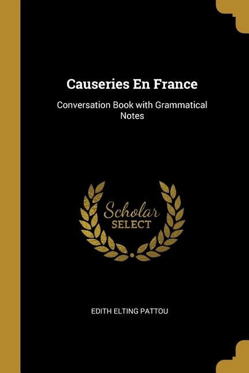 Causeries En France: Conversation Book with Grammatical Notes