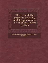 The lives of the popes in the early middle ages Volume 4 - Primary Source Edition