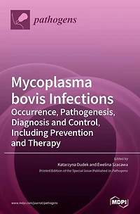 Mycoplasma Bovis Infections: Occurrence, Pathogenesis, Diagnosis And Control, Including Prevention And Therapy