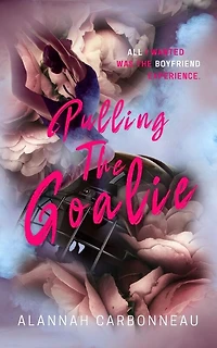 Pulling The Goalie: A Fake Dating Hockey Romance