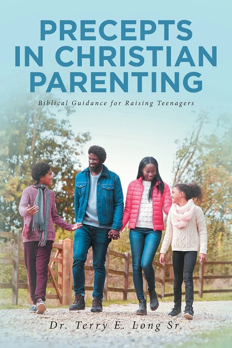 PRECEPTS CHRISTIAN PARENTING: Biblical Guidance for Raising Teenagers