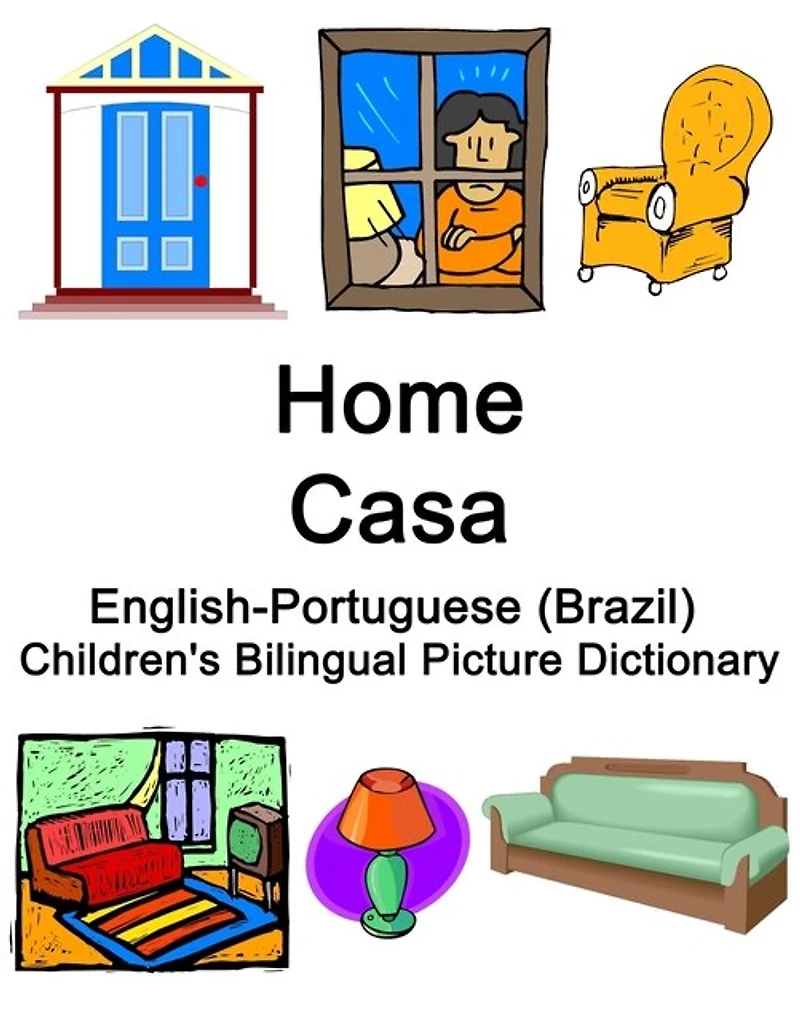 English-Portuguese (Brazil) Home / Casa Children's Bilingual Picture Dictionary