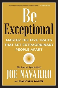 Be Exceptional: Master The Five Traits That Set Extraordinary People Apart