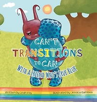 Can't Transitions To Can: With A Friend Who's True Blue