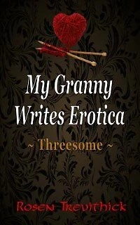 My Granny Writes Erotica: Threesome