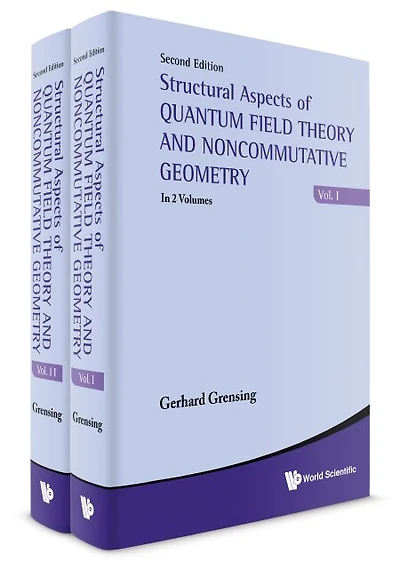 Structural Aspects Of Quantum Field Theory And Noncommutative Geometry () (in 2 Volumes)