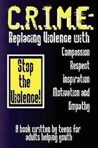 C.r.i.m.e.: Replacing Violence With Compassion, Respect, Inspiration, Motivation, And Empathy