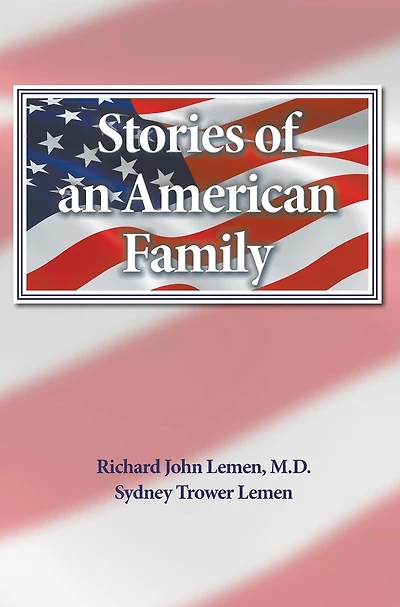 Stories of an American Family: A 300 Year History the Lemem/Lemmon Family