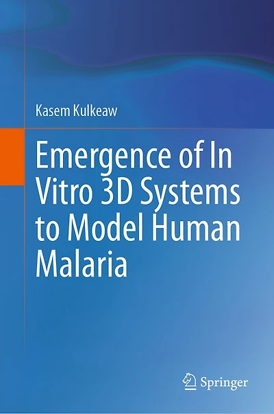 Emergence of Vitro 3D Systems to Model Human Malaria