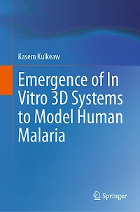 Emergence of Vitro 3D Systems to Model Human Malaria