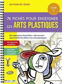 76 fiches pour enseigner les arts plastiques, cycle 1: un matériel pédagogique prêt à l'emploi