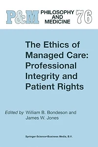 The Ethics of Managed Care: Professional Integrity and Patient Rights