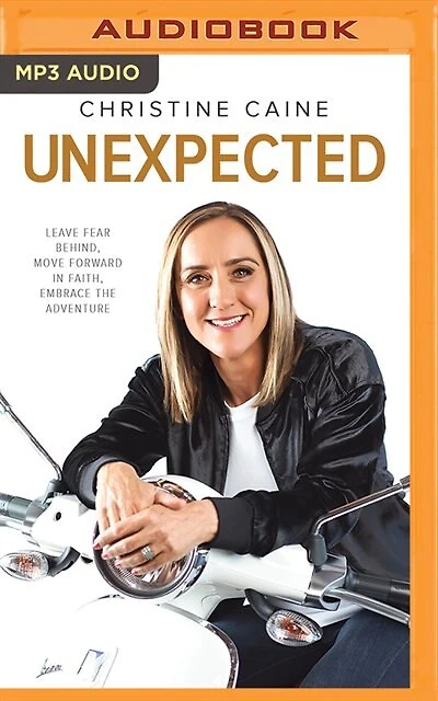 Unexpected: Leave Fear Behind, Move Forward In Faith, Embrace The Adventure