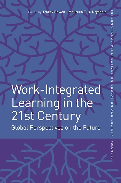Work-Integrated Learning the 21st Century: Global Perspectives on Future
