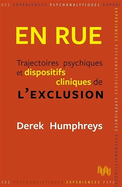 En rue : trajectoires psychiques et dispositifs cliniques de l'exclusion: trajectoires psychiques et dispositifs cliniques de l'exclusion