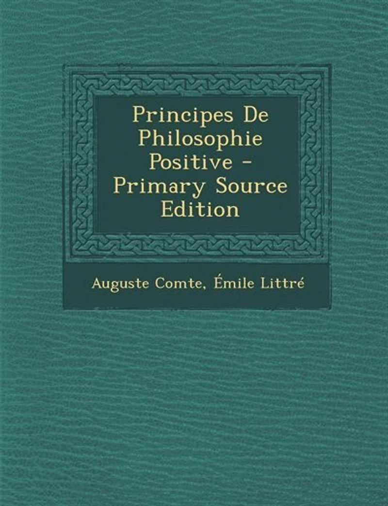 Principes De Philosophie Positive - Primary Source Edition