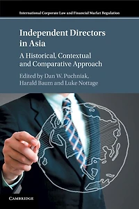 Independent Directors Asia: A Historical, Contextual and Comparative Approach
