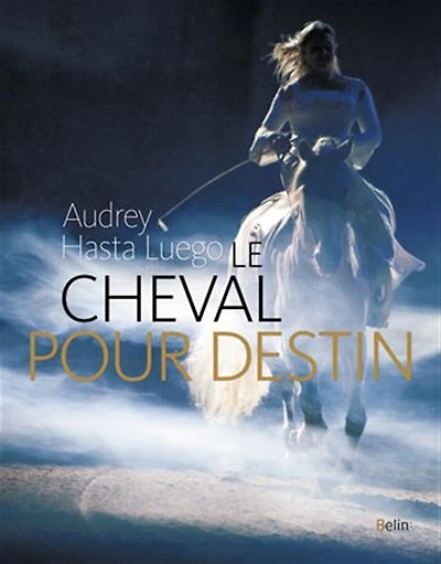 Le cheval pour destin