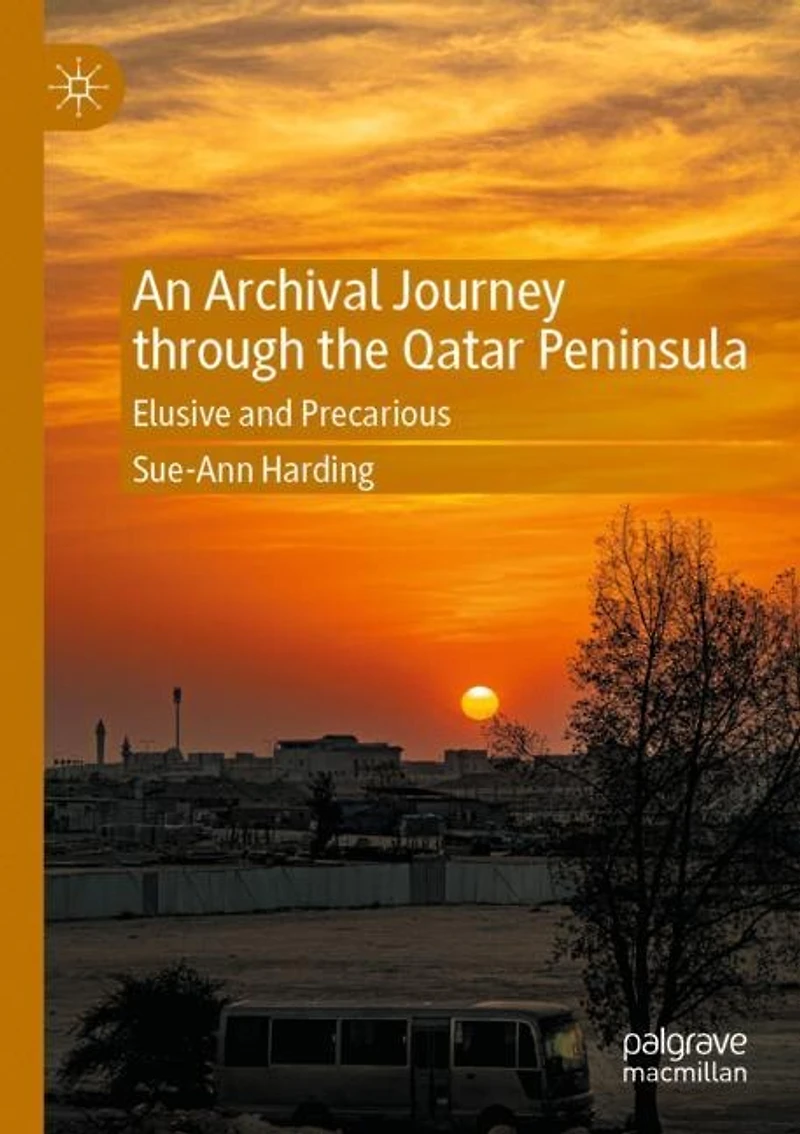 An Archival Journey through the Qatar Peninsula: Elusive and Precarious