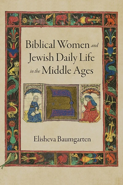 Biblical Women And Jewish Daily Life The Middle Ages