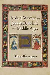 Biblical Women And Jewish Daily Life The Middle Ages
