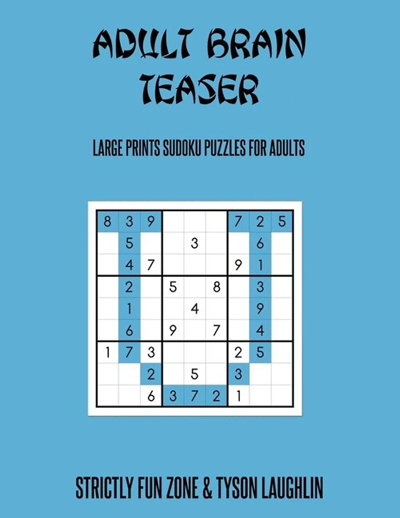 Adult Brain Teaser: Large Prints Sudoku Puzzles For Adults
