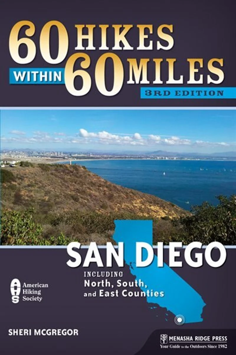 60 Hikes Within Miles: San Diego: Including North, South, And East Counties