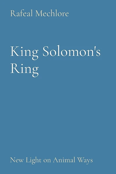 King Solomon's Ring: New Light on Animal Ways