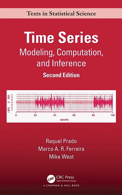 Time Series: Modeling, Computation, and Inference