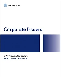 2025 CFA Program Curriculum Level II, Volume 4: Corporate Issuers