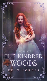 Fire & Ice: The Kindred Woods