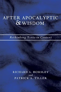After Apocalyptic and Wisdom: Rethinking Texts Context
