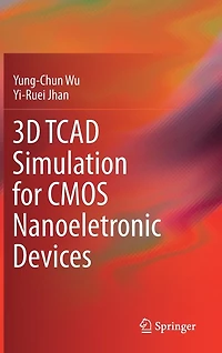 3D TCAD Simulation for CMOS Nanoeletronic Devices
