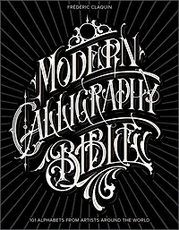 Modern Calligraphy Bible: 101 Alphabets From Artists Around The World