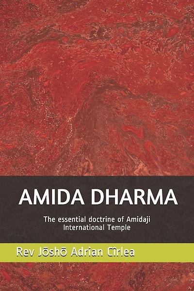 Amida Dharma: the essential doctrine of Amidaji International Temple