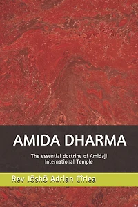 Amida Dharma: the essential doctrine of Amidaji International Temple
