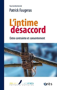 Sud-Nord, n°27. L'intime désaccord : entre contrainte et consentement: entre contrainte et consentement