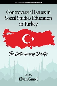 Controversial Issues Social Studies Education Turkey: The Contemporary Debates