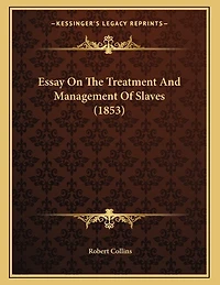 Essay On The Treatment And Management Of Slaves (1853)