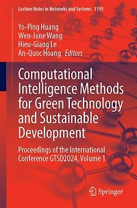 Computational Intelligence Methods for Green Technology and Sustainable Development: Proceedings of the International Conference GTSD2024, Volume 1