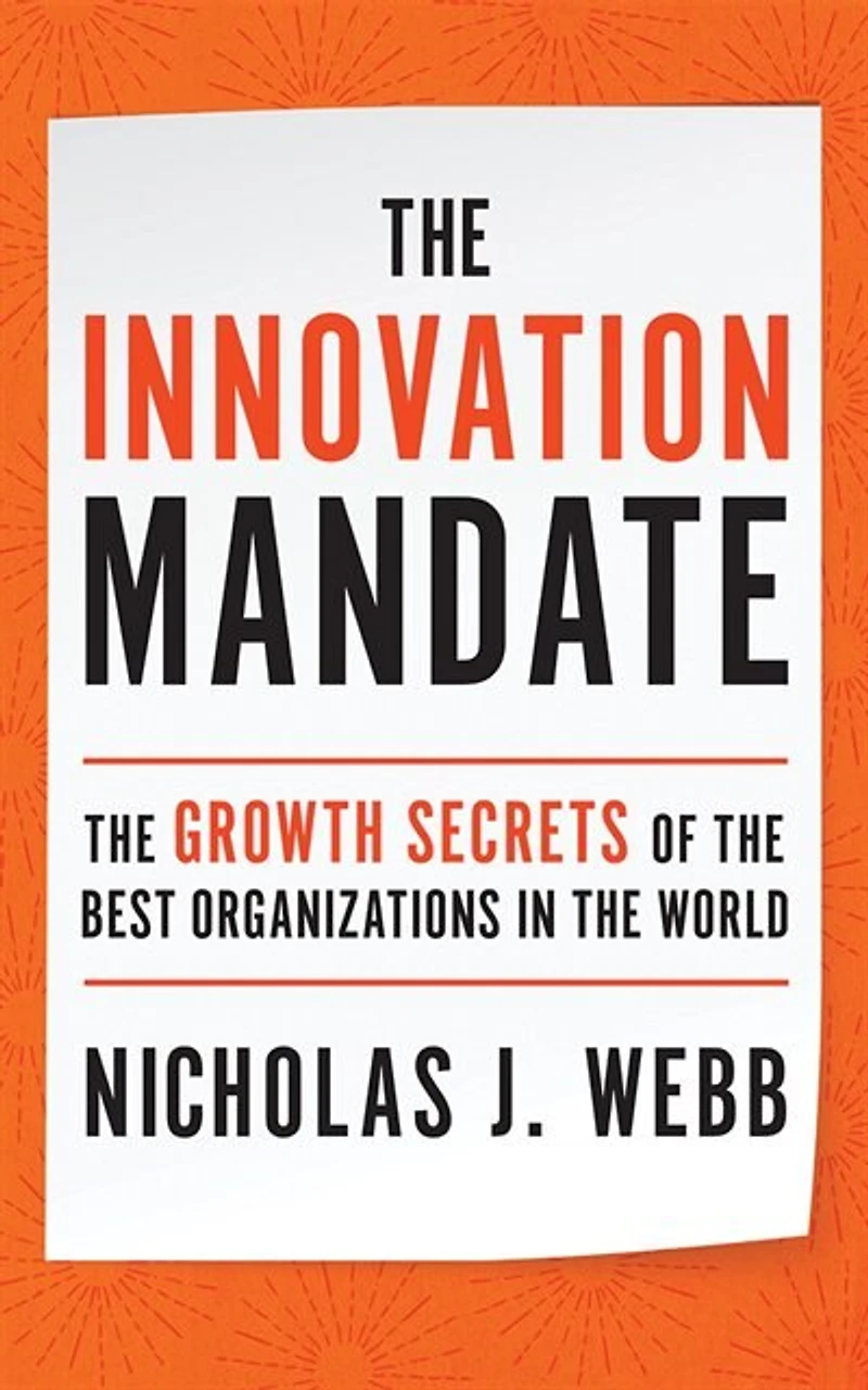 The Innovation Mandate: The Growth Secrets Of The Best Organizations In The World