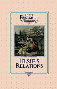 Elsie's New Relations, Book 9