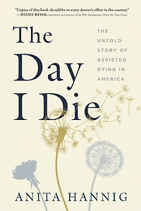 The Day I Die: Untold Story Of Assisted Dying America