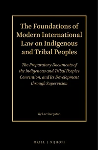 The Foundations of Modern International Law on Indigenous and Tribal Peoples (2 Volume Set): The Preparatory Documents of the Indigenous and Tribal Peoples Convention, and Its Development through Supervision: Volume 1 and 2